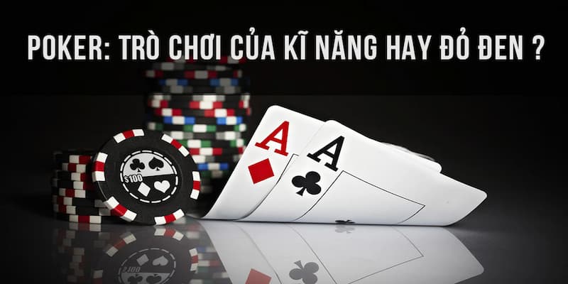 Tổng quan về cách chơi poker trong môi trường casino